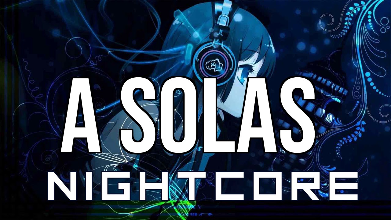 (NIGHTCORE) A Solas - Lunay, Lyanno, Anuel Aa, Brytiago, Alex Rose