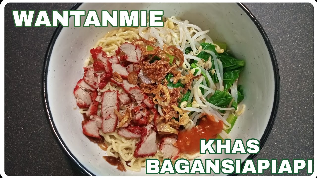 wantanmie (bakmie khas bagansiapiapi)