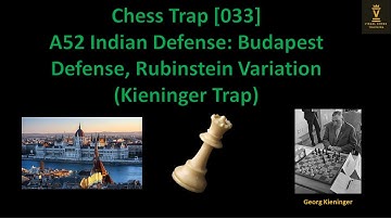 [033] Chess Opening Traps - A52 Indian Def: Budapest Defense, Rubinstein Variation (Kieninger Trap)