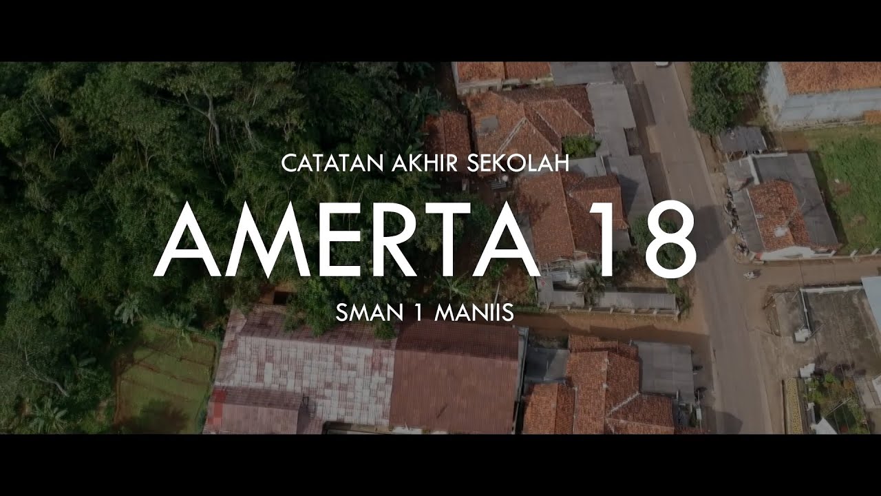 CATATAN AKHIR SEKOLAH SMAN 1 MANIIS (AMERTA18) - YouTube