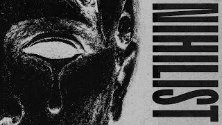 NIHILIST (OFFICIAL VIDEO)