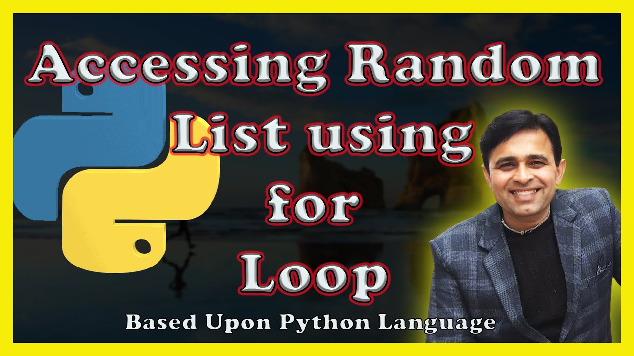 Accessing Random List using for Loop in Python (Tutorial- 26) - YouTube
