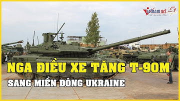 Nóng: Nga điều hàng trăm xe tăng T-90M sang miền đông Ukraine | Vietnamnet