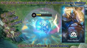 Script Skin Normal Aldous Into Skin Collector Realm Watcher no password full effect + logo new patch