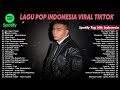 Lagu Pop Viral 2024 - Lagu Indonesia Terbaru 2024 - Spotify, Tiktok, JOOX