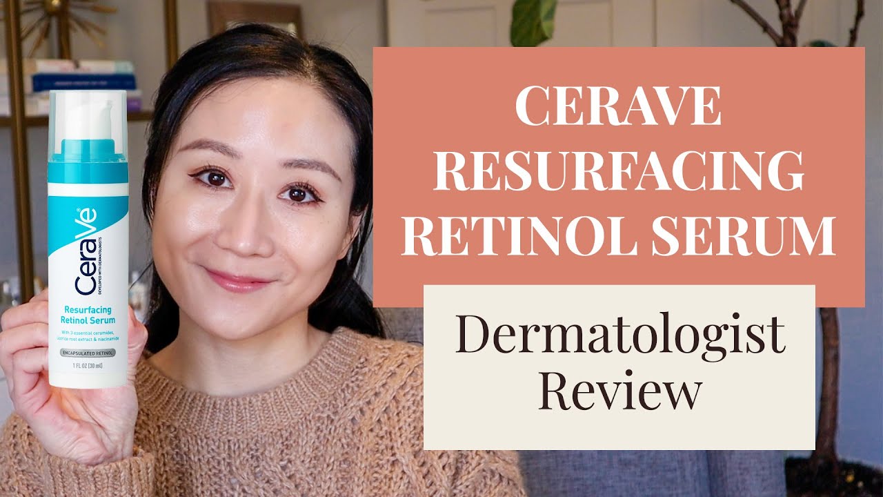 Dermatologist Reviews CeraVe Resurfacing Retinol Serum