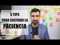 ¿Cómo desarrollar la paciencia? | Isaac Palomares