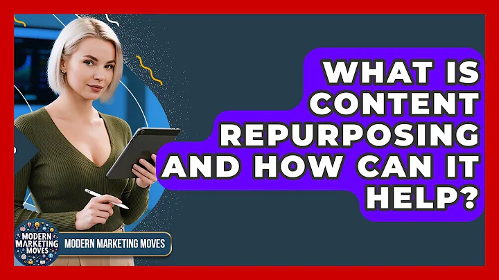 What Is Content Repurposing And How Can It Help? - Modern Marketing Moves