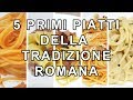 5 PRIMI PIATTI DELLA TRADIZIONE ROMANA | FoodVlogger