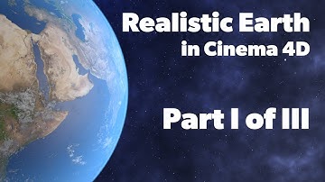 Cinema 4D Tutorial - Make A Realistic Earth - Part I of III