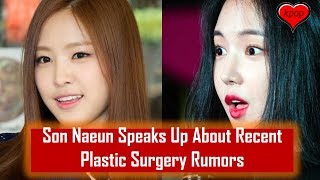 Son Naeun Speaks Up About Recent Plastic Surgery Rumors