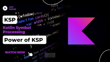 Kotlin Symbol Processing: Power of KSP