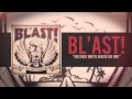 BL'AST! - For Those Who've Graced The Fire!