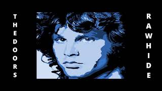 The Doors ★ Rawhide - HQ