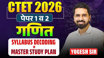 CTET Exam 2026 | Maths - Paper - 1 & 2 | Syllabus Decoding | Master Study Plan & Proper Strategy