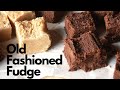 Old Fashioned Fudge, traditional recipe/no marshmallows