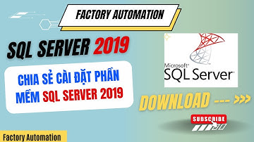 Hướng dẫn cài đặt chương trình SQL Server || Cơ sở dữ liệu SQL || Factory Automation