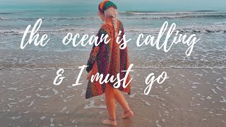 the ocean is calling & I must go!