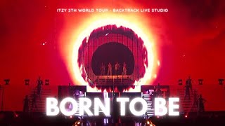 Itzy - ‘Born To Be’ [Btb 2Nd World Tour] (Backtrack Live Studio Version)