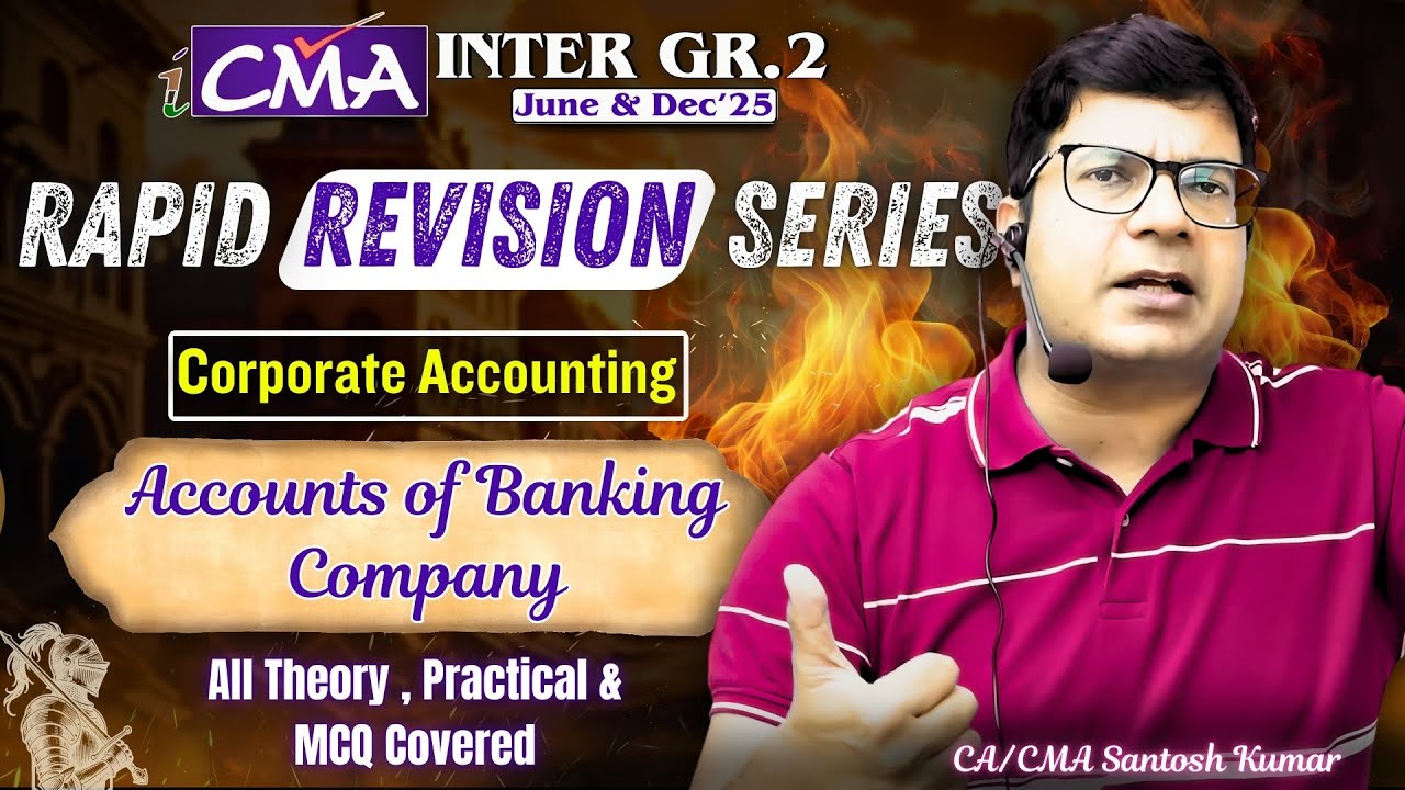 CMA Inter Corporate Accounting |One Shot Revision |Accounts of Banking Company |CA/CMA Santosh kumar