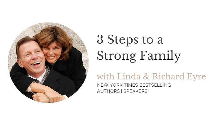 3 Steps to A Strong Family | Richard & Linda