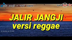 Jalir Jangji versi reggae lirik  - Durasi: 4:21. 