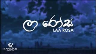 Laa Rosa | ලා රෝස - Chillie Thilanka | Full Cover - Kavinda R