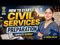 How to start Civil Services Preparation | Complete Roadmap