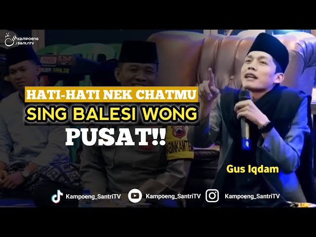 Gus Iqdam Terbaru || Hati-hati Nek Sing Bales Chatmu Wong Pusat class=