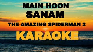 Main hoon - Sanam - The Amazing Spiderman 2 - Roshan Jose Karaoke