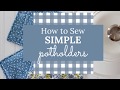 How to Sew Potholders - Easy DIY Potholders Sewing Tutorial