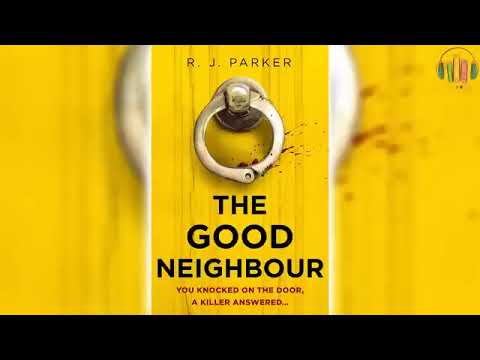 The Good Neighbour by R  J  Parker 🎧📖 Mystery, Thriller & Suspense Audiobook