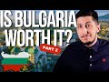 2023 Pros &amp; Cons of Living In Bulgaria - PART 2