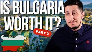 2023 Pros & Cons of Living In Bulgaria  PART 2