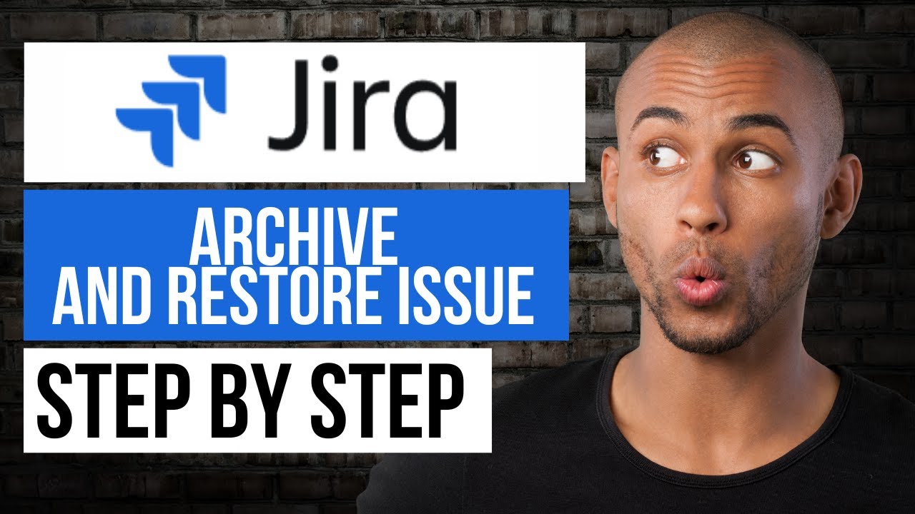How to Archive and Restore Issue in Jira — Step by Step Jira Tutorial ...