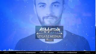 Leyla İle Mecnun Armağan Oruç Remix Resimi