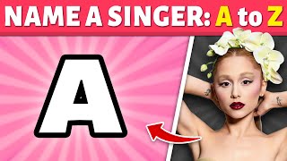 NAME A SINGER: A TO Z 🔤 | SONG ASSOCIATION QUIZ 🔥 Music Quiz 2025