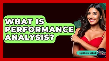 What Is Performance Analysis? - The Drama Reel
