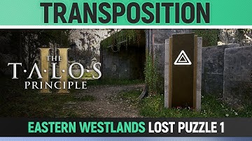 The Talos Principle 2 - Transposition - Lost Puzzle 1 Solution (Eastern Westlands)