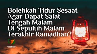 Bolehkah Tidur Sesaat agar Dapat Salat Tengah Malam di Sepuluh Malam Terakhir Ramadhan?