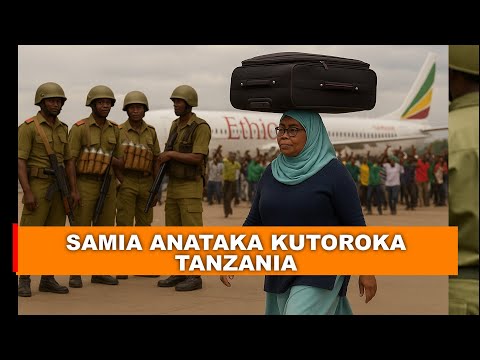 SAMIA ANATAKA KUTOROKA TANZANIA FUNGA MIPAKA YOTE