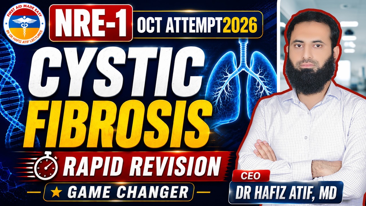 NRE-1 Cystic Fibrosis | Rapid Revision | FAME PLATFORM BY DR HAFIZ ATIF