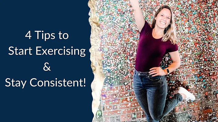 4 Tips to Start Exercising & Stay Consistent