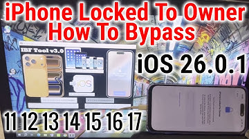 How To Unlock iPhone Locked To Owner Bypass iOS 26 0 1 iPhone 16 17 15 14 13 12 11 XR XS