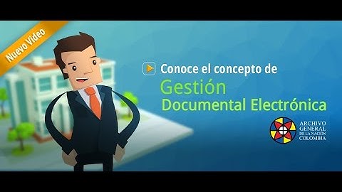 Conoce el concepto de Gestión Documental Electrónica