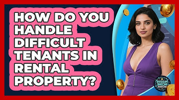 How Do You Handle Difficult Tenants In Rental Property? - Passive Income Wizards