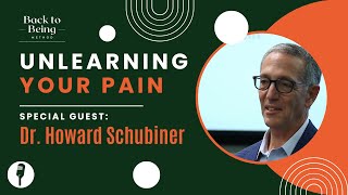 Unlearning Your Pain w/ Dr Howard Schubiner