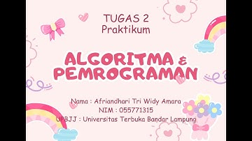 TUGAS PRAKTIK 2 ALGORITMA DAN PEMROGRAMAN