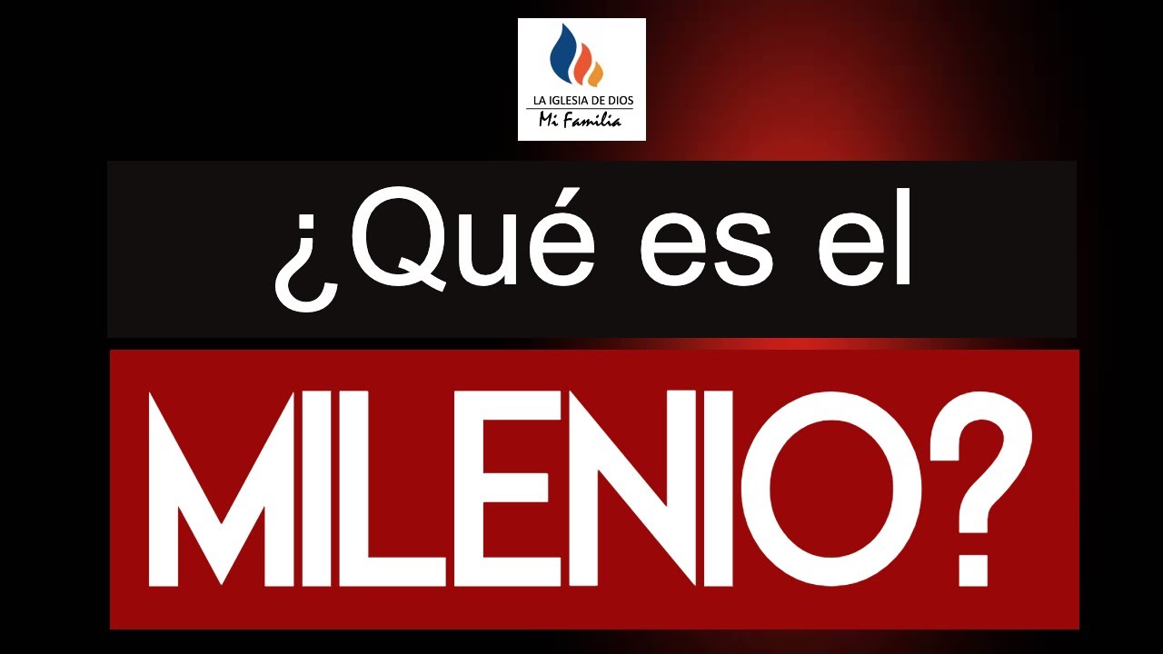 qu-es-el-milenio-seg-n-la-biblia-youtube