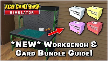 Workbench & Card Bundle Guide! - TCG Card Shop Simulator